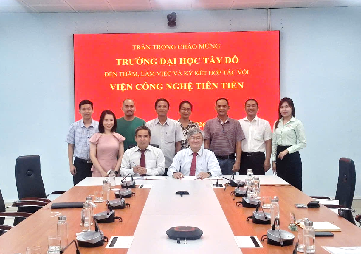 VIỆN CÔNG NGHỆ TIÊN TIẾN KÝ KẾT THỎA THUẬN HỢP TÁC VỚI TRƯỜNG ĐẠI HỌC TÂY ĐÔ